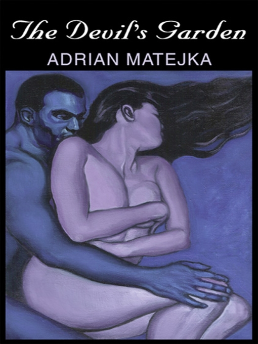 Title details for The Devil's Garden by Adrian Matejka - Available